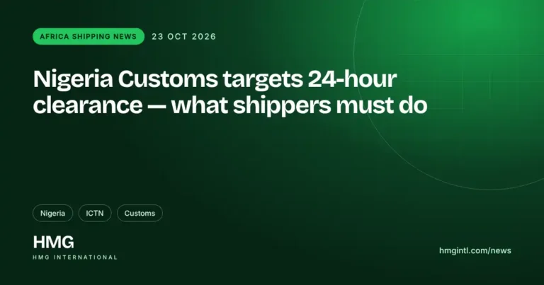 HMG news: Nigeria Customs targets faster cargo clearance and new PTML vehicle rules